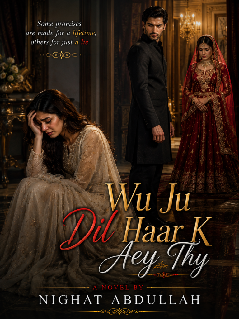Woh Jo Dil Haar Ke Aaye The Novel by Nighat Abdullah Complete Urdu Novel
