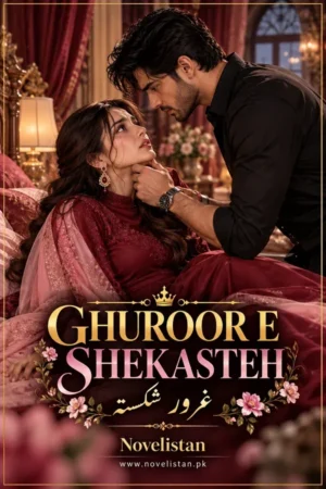 Ghuroor e Shekasteh Novel21047 &mdash; Novelistan
